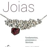 Jóias: Fundamentos, Processos e Técnicas de Rita Santos